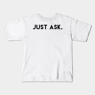 Just Ask Kids T-Shirt